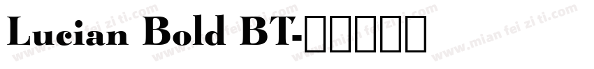 Lucian Bold BT字体转换